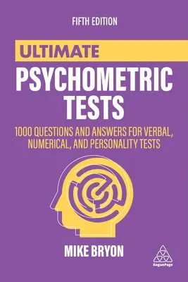 Ultimate Psychometric Tests: Otázky a odpovede na verbálne, numerické a osobnostné testy: 1000 otázok a odpovedí - Ultimate Psychometric Tests: 1000 Questions and Answers for Verbal, Numerical, and Personality Tests