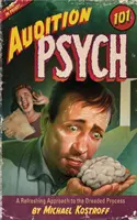 Psychológia konkurzu 101: Osviežujúci prístup k obávanému procesu - Audition Psych 101: A Refreshing Approach to the Dreaded Process