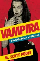Vampira: Vampira: temná bohyňa hrôzy - Vampira: Dark Goddess of Horror