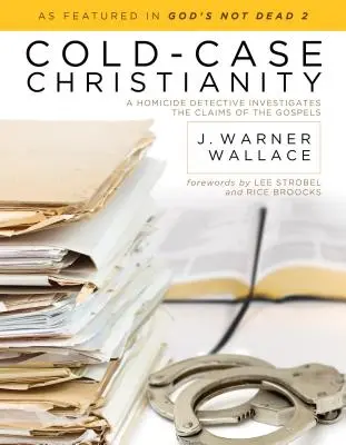 Kresťanstvo v chladných prípadoch: Detektív z oddelenia vrážd skúma tvrdenia evanjelií - Cold-Case Christianity: A Homicide Detective Investigates the Claims of the Gospels