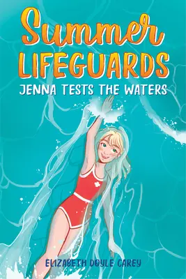 Letní záchranári: Jenna testuje vody - Summer Lifeguards: Jenna Tests the Waters