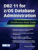 DB2 11 for Z/OS Database Administration: Príručka na štúdium certifikácie - DB2 11 for Z/OS Database Administration: Certification Study Guide
