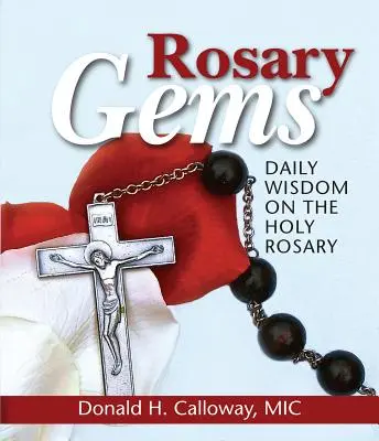 Ružencové drahokamy: Ruženec, ktorý sa stal symbolom Panny Márie: Ružencové gemy: každodenná múdrosť o svätom ruženci - Rosary Gems: Daily Wisdom on the Holy Rosary