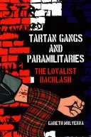 Tartanové gangy a polovojenské jednotky: Lojalistická odozva - Tartan Gangs and Paramilitaries: The Loyalist Backlash