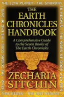 Príručka Kroník Zeme: Komplexný sprievodca siedmimi knihami Kroník Zeme - The Earth Chronicles Handbook: A Comprehensive Guide to the Seven Books of the Earth Chronicles