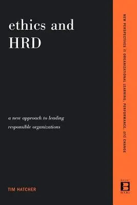 Etika a Hrd: Nový prístup k vedeniu zodpovedných organizácií - Ethics and Hrd: A New Approach to Leading Responsible Organizations