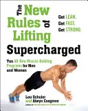 Nové pravidlá zdvíhania Supercharged: Desať úplne nových programov pre mužov a ženy - The New Rules of Lifting Supercharged: Ten All-New Programs for Men and Women