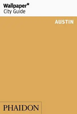 Tapety* Sprievodca mestom Austin - Wallpaper* City Guide Austin