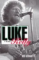 Luke Kelly: A Memoir (Spomienky) - Luke Kelly: A Memoir
