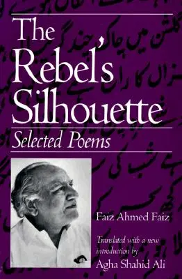Silueta rebela: Vybrané básne - The Rebel's Silhouette: Selected Poems