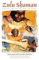 Zulu Shaman: Sny, proroctvá a tajomstvá - Zulu Shaman: Dreams, Prophecies, and Mysteries