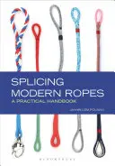 Spájanie moderných lán: Praktická príručka - Splicing Modern Ropes: A Practical Handbook