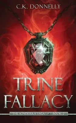 Trojitý omyl: Sága Kinderra: Kniha 2 - Trine Fallacy: The Kinderra Saga: Book 2