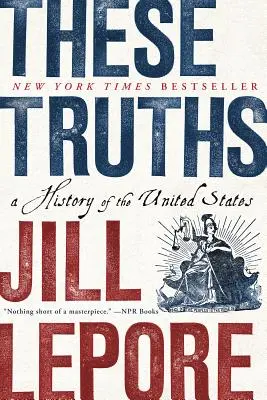 Tieto pravdy: Dejiny Spojených štátov - These Truths: A History of the United States