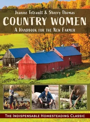 Vidiecke ženy: Príručka pre nového farmára - Country Women: A Handbook for the New Farmer