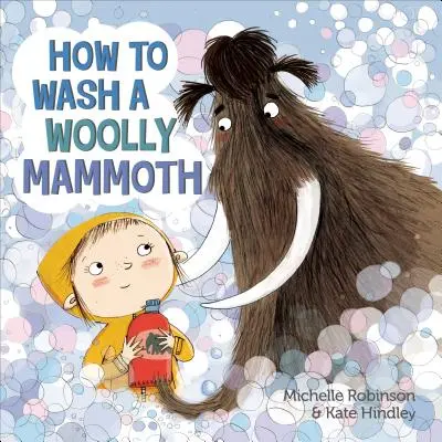 Ako vyprať vlneného mamuta: Obrázková kniha - How to Wash a Woolly Mammoth: A Picture Book