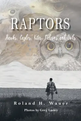 Dravce: Jastraby, orly, kane Sokoly a sovy - Raptors: Hawks, Eagles, Kites Falcons and Owls