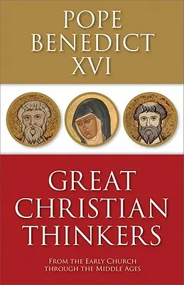 Veľkí kresťanskí myslitelia: Od ranej cirkvi po stredovek - Great Christian Thinkers: From the Early Church Through the Middle Ages