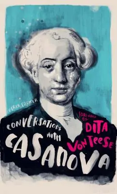 Rozhovory s Casanovom: Fiktívny dialóg na základe životopisných faktov - Conversations with Casanova: A Fictional Dialogue Based on Biographical Facts