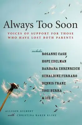 Vždy príliš skoro: Hlasy podpory pre tých, ktorí stratili oboch rodičov - Always Too Soon: Voices of Support for Those Who Have Lost Both Parents
