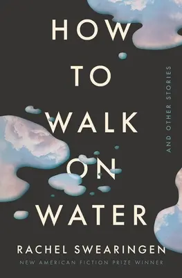 Ako chodiť po vode a iné príbehy - How to Walk on Water and Other Stories