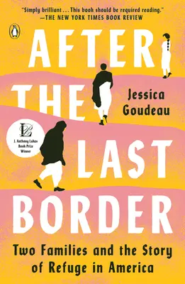 Za poslednou hranicou: Dve rodiny a príbeh útočiska v Amerike - After the Last Border: Two Families and the Story of Refuge in America