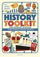 Súbor pomôcok pre základné školy (Horrie Clare (Národný archív Veľkej Británie)) - National Archives History Toolkit for Primary Schools (Horrie Clare (The National Archives UK))