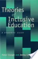 Teórie inkluzívneho vzdelávania: A Student´s Guide (Príručka pre študentov) - Theories of Inclusive Education: A Student′s Guide