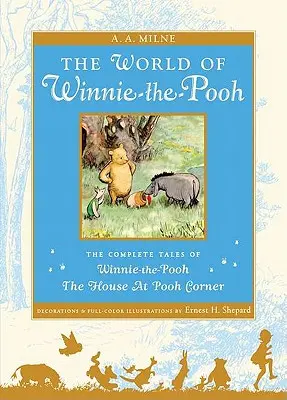Svet Medvedíka Pú: Svet Medvedíka Pú: Kompletný Medvedík Pú a Domček v Pú kútiku - The World of Winnie the Pooh: The Complete Winnie-The-Pooh and the House at Pooh Corner