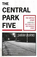 Central Park Five - Príbeh, ku ktorému sa vraciame vo svetle uznávaného nového seriálu spoločnosti Netflix Keď nás uvidia, ktorý režírovala Ava DuVernay - Central Park Five - A story revisited in light of the acclaimed new Netflix series When They See Us, directed by Ava DuVernay
