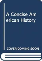 Stručné americké dejiny - A Concise American History