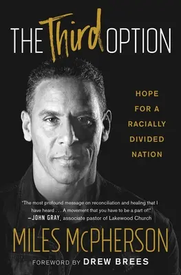 Tretia možnosť: Nádej pre rasovo rozdelený národ - The Third Option: Hope for a Racially Divided Nation