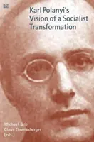 Vízia socialistickej transformácie Karla Polanyiho - Karl Polanyi's Vision of a Socialist Transformation