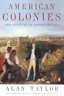 Americké kolónie: Osídľovanie Severnej Ameriky (Penguin History of the United States, Volume 1) - American Colonies: The Settling of North America (the Penguin History of the United States, Volume 1)
