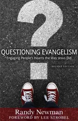 Spochybňovanie evanjelizácie: Pýtanie sa na evanjelizáciu: Ako sa Ježiš snažil zaujať ľudské srdcia - Questioning Evangelism: Engaging People's Hearts the Way Jesus Did