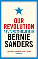 Naša revolúcia - budúcnosť, v ktorú môžeme veriť - Our Revolution - A Future to Believe in