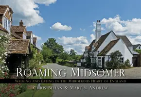 Potulky po Midsomeri: Prechádzky a jedenie vo vražednom srdci Anglicka - Roaming Midsomer: Walking and Eating in the Murderous Heart of England