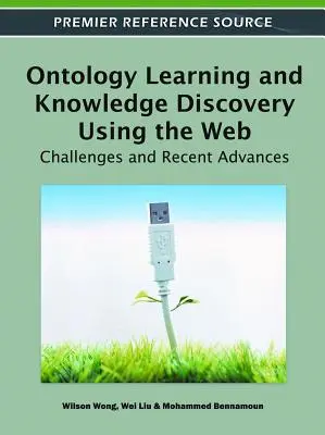 Učenie ontológií a objavovanie znalostí pomocou webu: Výzvy a najnovšie pokroky - Ontology Learning and Knowledge Discovery Using the Web: Challenges and Recent Advances