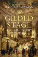 Pozlátené javisko: Sociálne dejiny opery - The Gilded Stage: A Social History of Opera