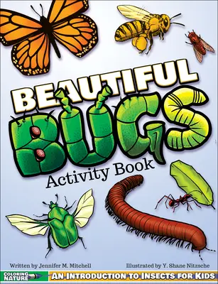 Krásna kniha aktivít o chrobákoch: Úvod do hmyzu pre deti - Beautiful Bugs Activity Book: An Introduction to Insects for Kids
