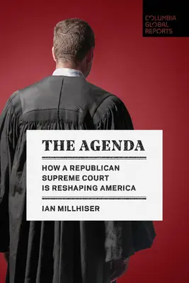 Agenda: Ako republikánsky Najvyšší súd mení podobu Ameriky - The Agenda: How a Republican Supreme Court Is Reshaping America