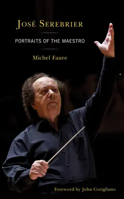 Jos Serebrier: Serebrier: Portréty majstra - Jos Serebrier: Portraits of the Maestro