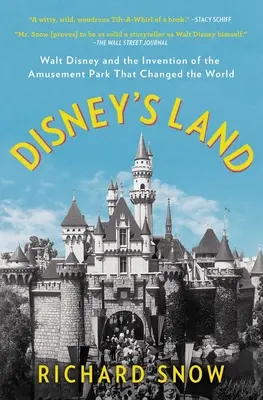 Disneyho krajina: Walt Disney a vynález zábavného parku, ktorý zmenil svet - Disney's Land: Walt Disney and the Invention of the Amusement Park That Changed the World