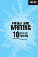 Populárne písanie textov: 10 krokov k efektívnemu rozprávaniu príbehov - Popular Lyric Writing: 10 Steps to Effective Storytelling