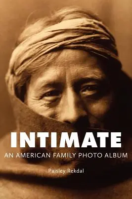 Intimate: Americký rodinný fotoalbum - Intimate: An American Family Photo Album