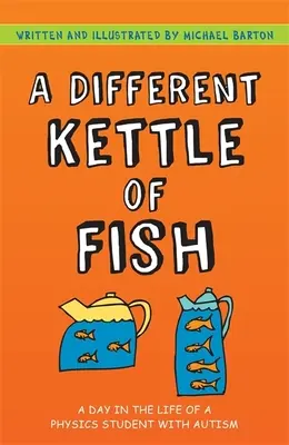 A Different Kettle of Fish: Deň v živote študenta fyziky s autizmom - A Different Kettle of Fish: A Day in the Life of a Physics Student with Autism
