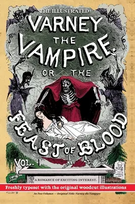 Ilustrovaný upír Varney alebo Krvavá hostina - v dvoch zväzkoch - I. zväzok: Pôvodný názov: Varney the Vampyre - The Illustrated Varney the Vampire; or, The Feast of Blood - In Two Volumes - Volume I: Original Title: Varney the Vampyre