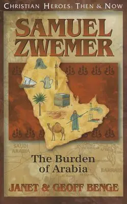 Samuel Zwemer: Bremä Arábie - Samuel Zwemer: The Burden of Arabia