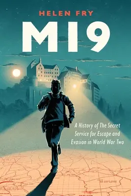 Mi9: História tajnej služby pre útek a únik počas druhej svetovej vojny - Mi9: A History of the Secret Service for Escape and Evasion in World War Two
