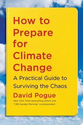 Ako sa pripraviť na zmenu klímy: Praktická príručka na prežitie chaosu - How to Prepare for Climate Change: A Practical Guide to Surviving the Chaos